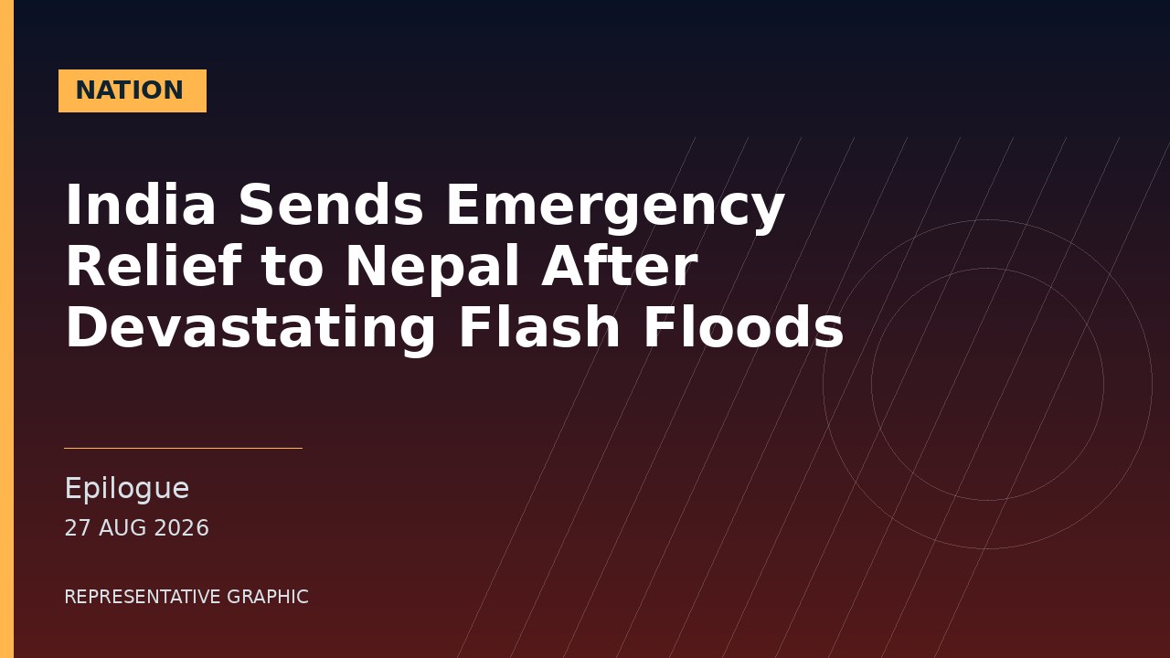 Representative graphic: India Sends Emergency Relief to Nepal After Devastating Flash Floods